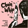 Chain Whip - Call Of The Knife (45 RPM) (LP)