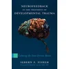 Neurofeedback in the Treatment of Developmental Trauma