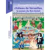 Lincroyable histoire du château de Versailles, le palais du Roi-Soleil