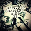 Gestures - Shattered Mind EP (LP)