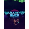 Oscillatron: Alien Frequency Steam Key GLOBAL