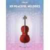 101 PEACEFUL MELODIES CELLO