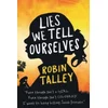 Lies We Tell Ourselves