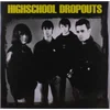 Highschool Dropouts - Highschool Dropouts (Reissue) (LP)