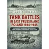 Tank Battles in East Prussia and Poland 1944-1945