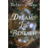 DREAMS LIE BENEATH