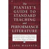 MAGRATH:THE PIANISTS GUIDE TO STANDARD TEACHING AND PERFORMANCE LIT.