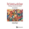 Scientist And The Forger, The: Probing A Turbulent Art World