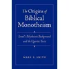 Origins of Biblical Monotheism