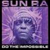 Sun Ra - Do The Impossible: Original Soundtrack To The Documentary (Gatefold Sleeve) (Coloured) (2 LP)