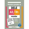 Prepara y practica el DELE A2/B1 escolar