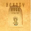 Nobody Hugs a Cactus