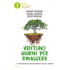 Ventuno giorni per rinascere. Il percorso che ringiovanisce corpo e mente