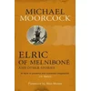 Elric of Melnibone and Other Stories