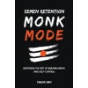 Semen Retention Monk Mode-Mastering the Art of Brahmacharya and Self-Control