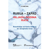 Rusija - Zapad: hiljadu godina rata