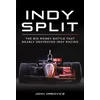Indy Split : The Battle for the Indy 500