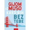 Kako bih bez tebe - Gijom Muso