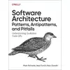 Software Architecture Patterns, Antipatterns, and Pitfalls