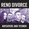 Reno Divorce - Naysayers And Yesmen (Limited Edition) (LP)