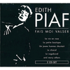 EDITH PIAF/FAIS MOI VALSER 2CD