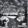 Left For Dead - Humanity (LP)