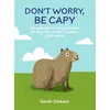 Dont Worry, Be Capy