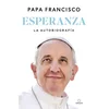 Esperanza. La Autobiografía: Memorias del Papa Francisco / Hope