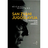 San zvani Jugoslavija - Razgovori o Ivi Andriću