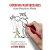 Animation Masterclasses: From Pencils to Pixels