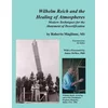 Wilhelm Reich and the Healing of Atmospheres