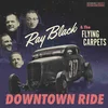 Ray Black & The Flying Carpets - Downtown Ride (Limited Edition) (LP)