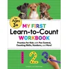 My First Learn-To-Count Workbook: Practice for Kids with Pen Control, Counting Skills, Numbers, and More!