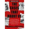 The Cases That Haunt Us