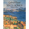 FAURE:SIXTY SONGS MEDIUM VOICE