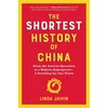 The Shortest History of China: From the Ancient Dynasties to a Modern Superpower--A Retelling for Our Times