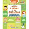 Imparo i nomi e gli articoli. Tante attivita e giochi per non sbagliare piu!