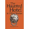 Haunted Hotel & Other Stories