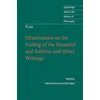Kant: Observations on the Feeling of the Beautiful and Sublime and Other Writings