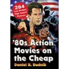 '80s Action Movies on the Cheap