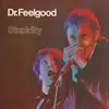 Dr.Feelgood - Stupidity (Live)