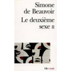 Le Deuxieme Sexe. Tome 2