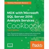 MDX with Microsoft SQL Server 2016 Analysis Services Cookbook - Third Edition