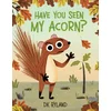 Have You Seen My Acorn?