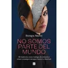 No somos parte del mundo