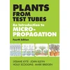 Plants from test Tubes : An Introduction to Micropropagation