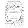 Myth of Artificial Intelligence