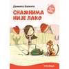 Snažnima nije lako