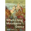 When I Sing, Mountains Dance