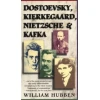 Dostoevsky, Kierkegaard, Nietzsche and Kafka